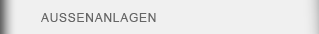 AUSSENANLAGEN