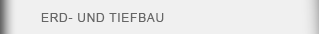 ERD- UND TIEFBAU